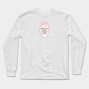 BEWARE FOR I AM FEARLESS AND THEREFORE POWERFUL Long Sleeve T-Shirt